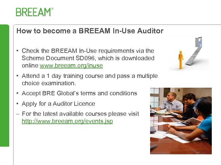 How to become a BREEAM In-Use Auditor • Check the BREEAM In-Use requirements via