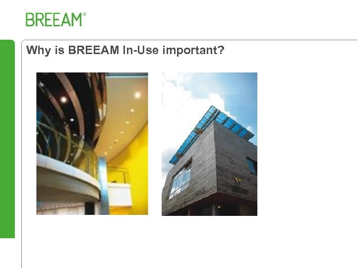 Why is BREEAM In-Use important? 