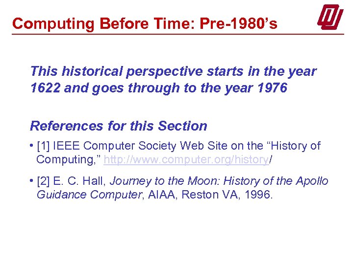 Computing Before Time: Pre-1980’s This historical perspective starts in the year 1622 and goes