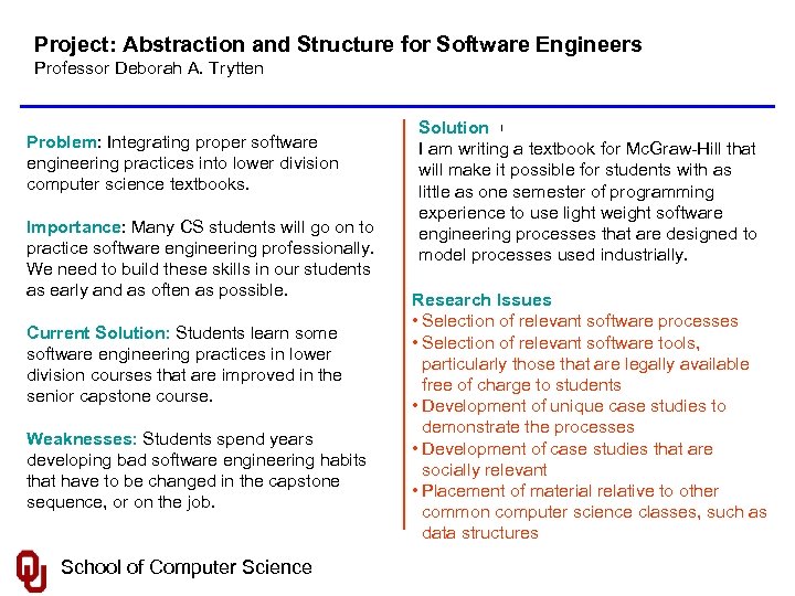 Project: Abstraction and Structure for Software Engineers Professor Deborah A. Trytten Problem: Integrating proper