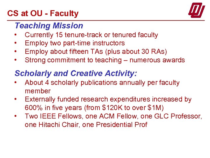 CS at OU - Faculty Teaching Mission • • Currently 15 tenure-track or tenured