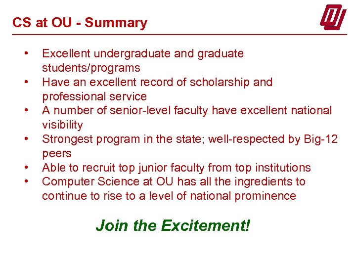 CS at OU - Summary • • • Excellent undergraduate and graduate students/programs Have
