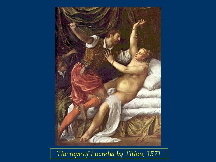 The rape of Lucretia by Titian, 1571 
