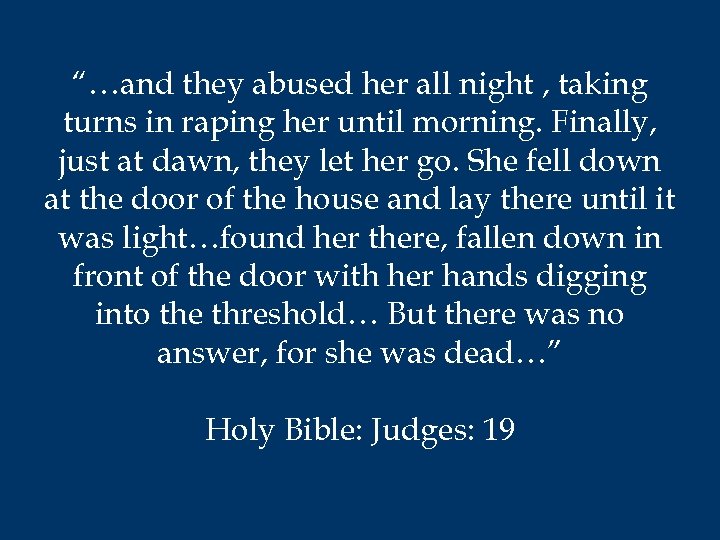 “…and they abused her all night , taking turns in raping her until morning.