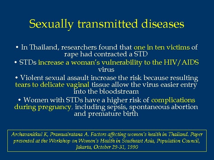 Sexually transmitted diseases • In Thailand, researchers found that one in ten victims of