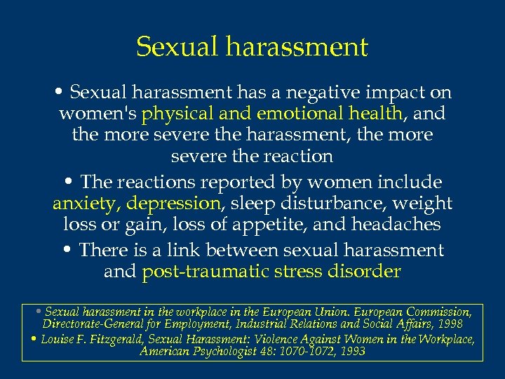 Sexual harassment • Sexual harassment has a negative impact on women's physical and emotional