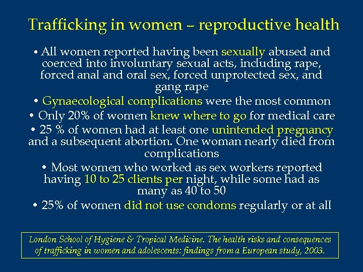 Trafficking in women – reproductive health • All women reported having been sexually abused