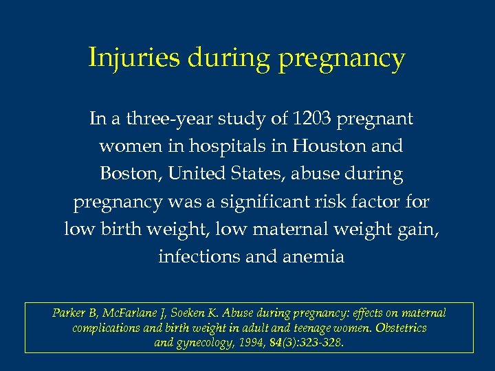 Injuries during pregnancy In a three-year study of 1203 pregnant women in hospitals in