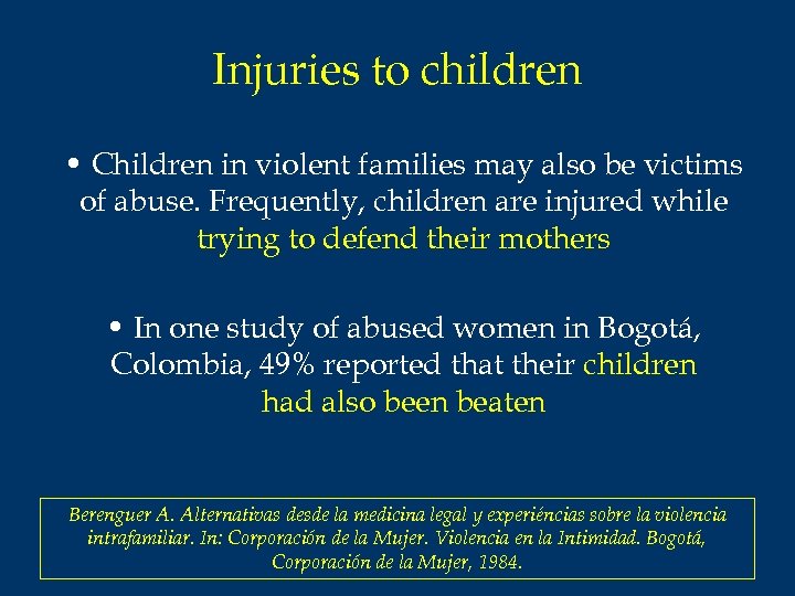 Injuries to children • Children in violent families may also be victims of abuse.