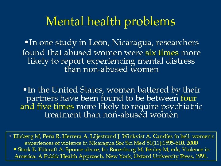 Mental health problems • In one study in León, Nicaragua, researchers found that abused