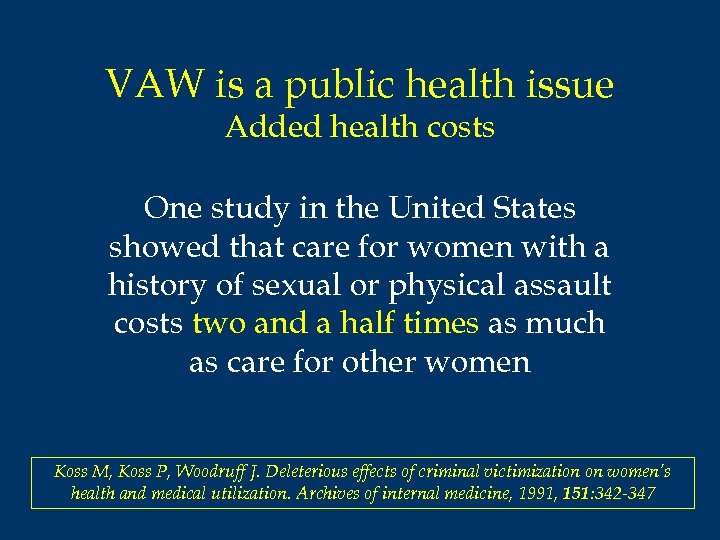VAW is a public health issue Added health costs One study in the United
