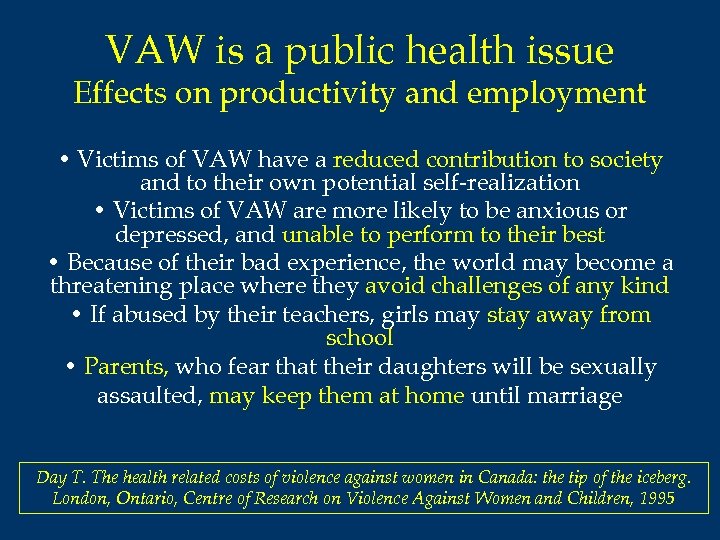 VAW is a public health issue Effects on productivity and employment • Victims of