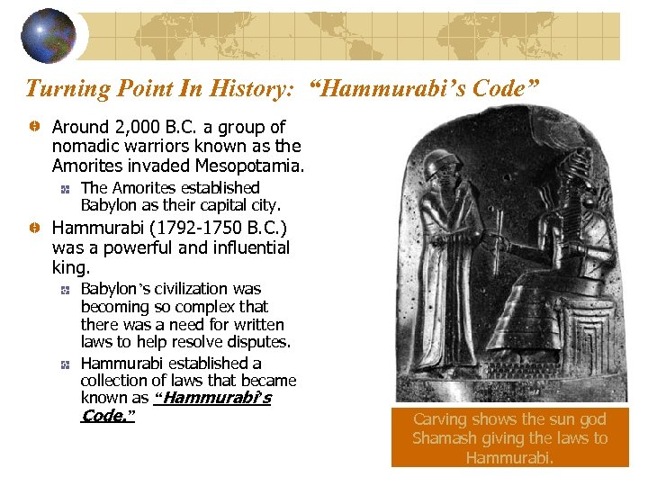 Turning Point In History: “Hammurabi’s Code” Around 2, 000 B. C. a group of