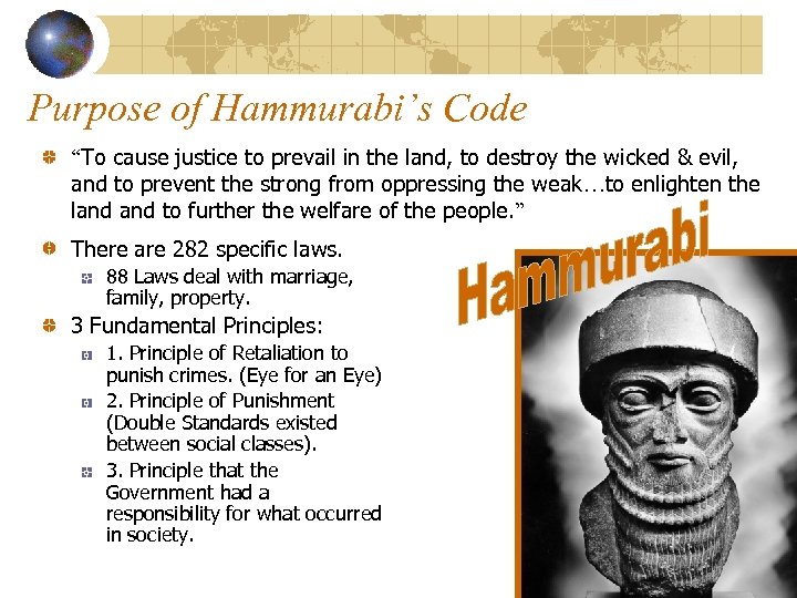 Purpose of Hammurabi’s Code “To cause justice to prevail in the land, to destroy