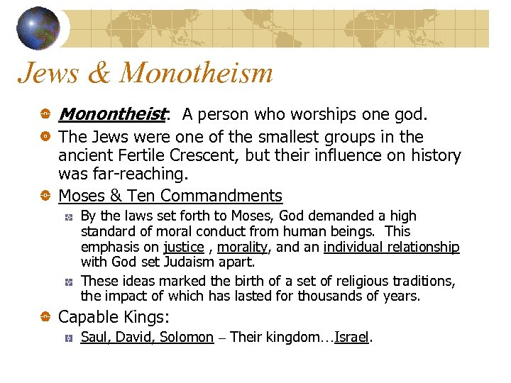 Jews & Monotheism Monontheist: A person who worships one god. The Jews were one