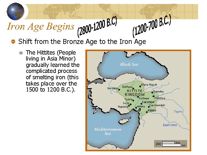 Iron Age Begins Shift from the Bronze Age to the Iron Age The Hittites