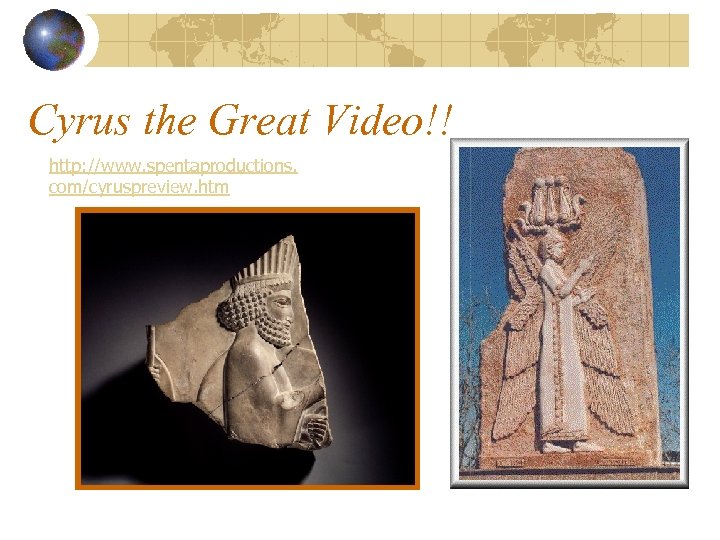 Cyrus the Great Video!! http: //www. spentaproductions. com/cyruspreview. htm 