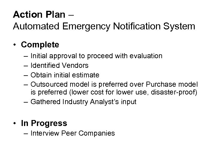 Action Plan – Automated Emergency Notification System • Complete – – Initial approval to