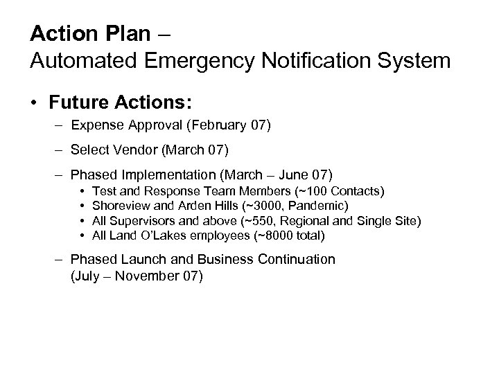 Action Plan – Automated Emergency Notification System • Future Actions: – Expense Approval (February