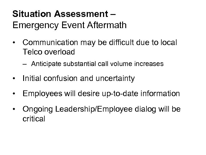 Situation Assessment – Emergency Event Aftermath • Communication may be difficult due to local