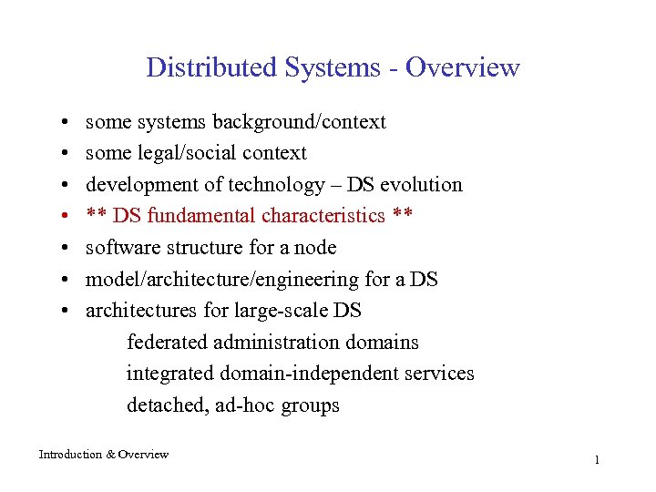Distributed Systems - Overview • • some systems background/context some legal/social context development of