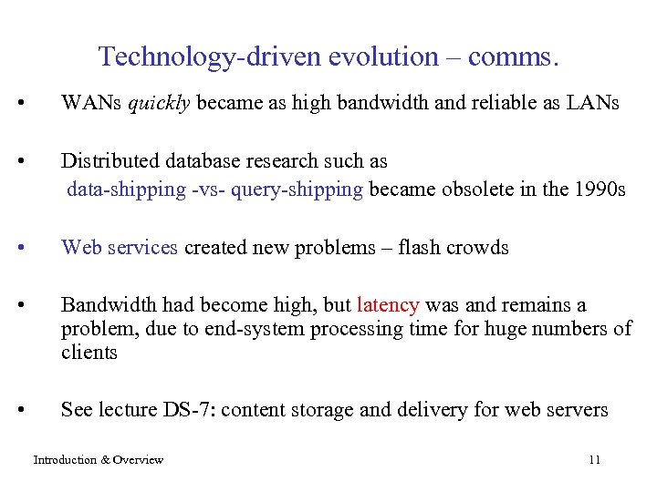 Technology-driven evolution – comms. • WANs quickly became as high bandwidth and reliable as