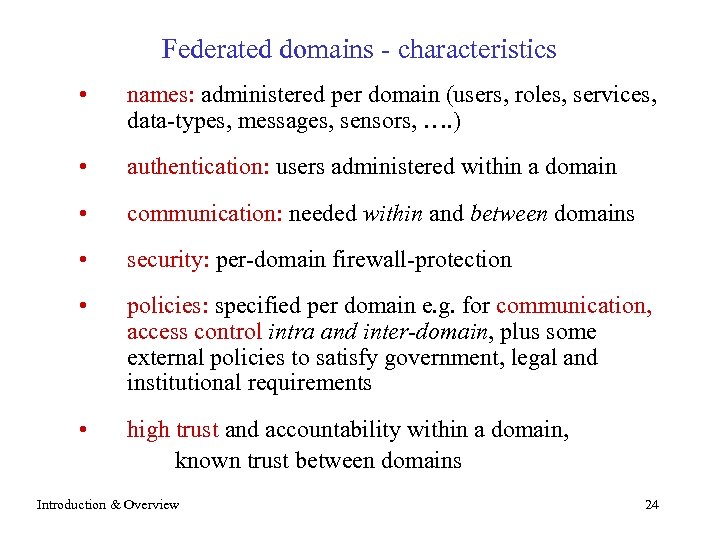 Federated domains - characteristics • names: administered per domain (users, roles, services, data-types, messages,