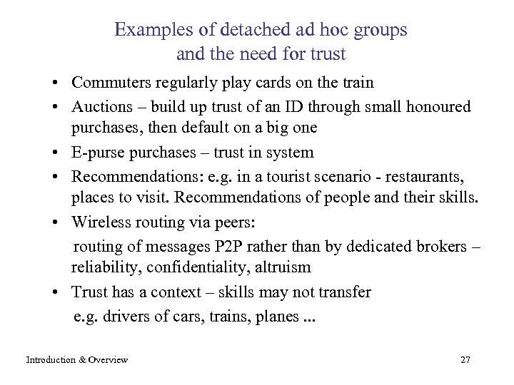 Examples of detached ad hoc groups and the need for trust • Commuters regularly