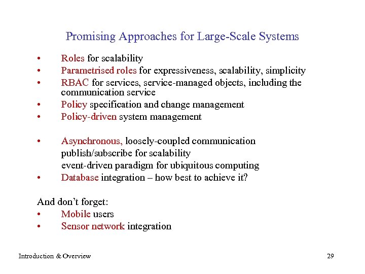 Promising Approaches for Large-Scale Systems • • Roles for scalability Parametrised roles for expressiveness,