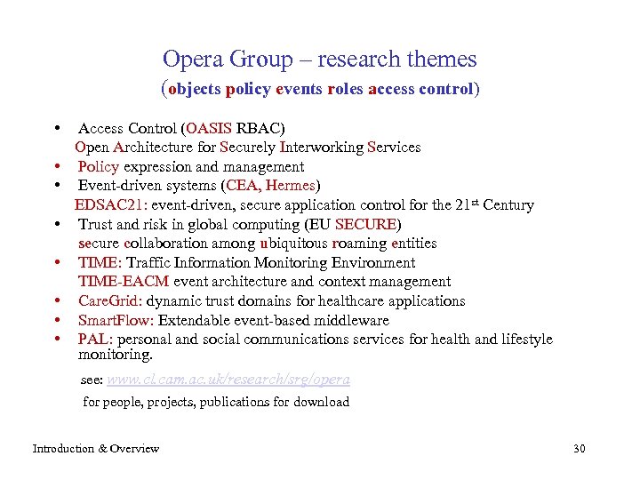 Opera Group – research themes (objects policy events roles access control) • • Access