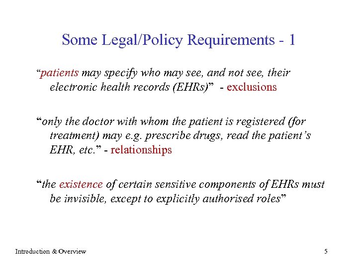 Some Legal/Policy Requirements - 1 “patients may specify who may see, and not see,