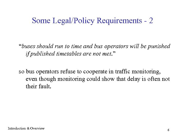 Some Legal/Policy Requirements - 2 “buses should run to time and bus operators will