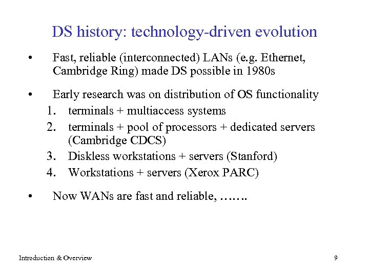 DS history: technology-driven evolution • Fast, reliable (interconnected) LANs (e. g. Ethernet, Cambridge Ring)