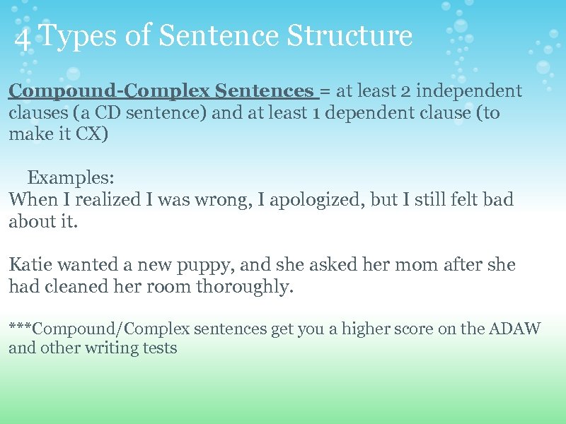 4 Types of Sentence Structure Compound-Complex Sentences = at least 2 independent clauses (a