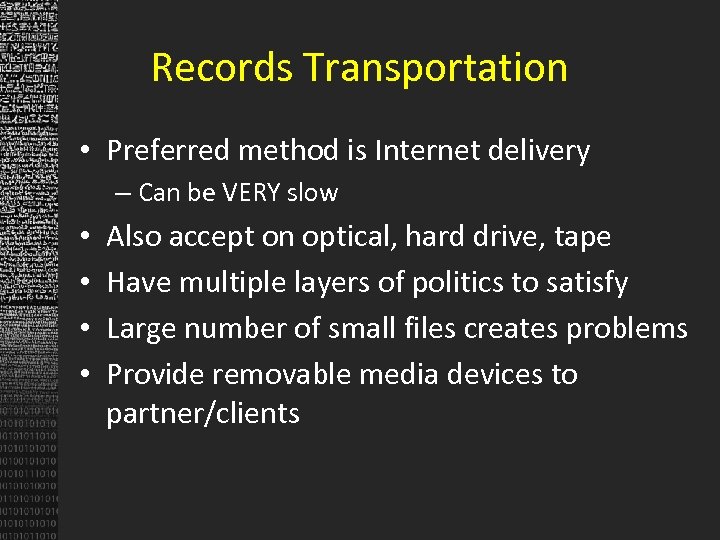 Records Transportation • Preferred method is Internet delivery – Can be VERY slow •