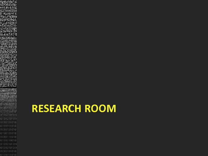 RESEARCH ROOM 