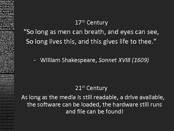 17 th Century “So long as men can breath, and eyes can see, So