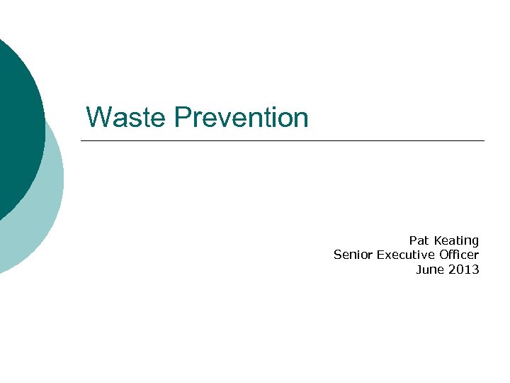 Waste Prevention Pat Keating Senior Executive Officer June 2013 