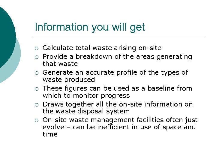 Information you will get ¡ ¡ ¡ Calculate total waste arising on-site Provide a