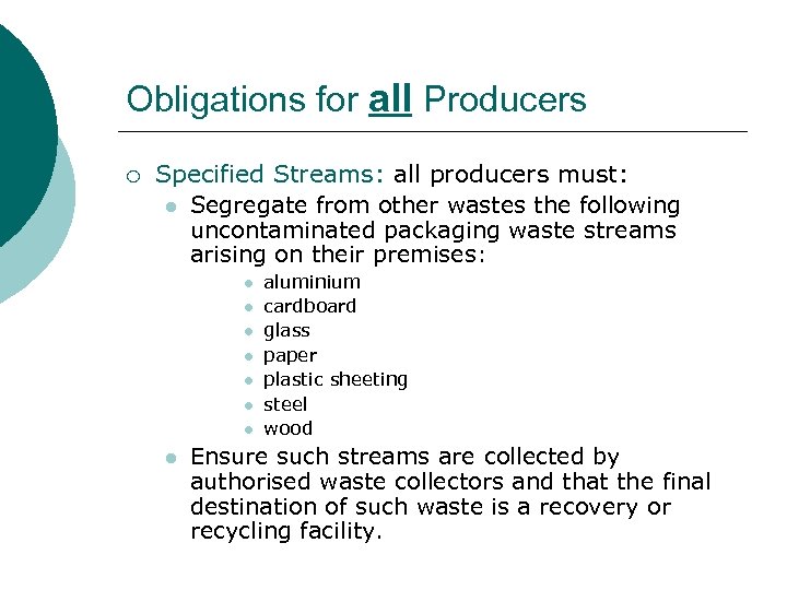 Obligations for all Producers ¡ Specified Streams: all producers must: l Segregate from other