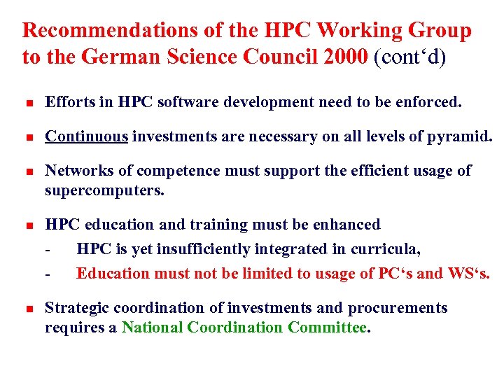 Recommendations of the HPC Working Group to the German Science Council 2000 (cont‘d) n