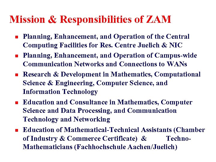 Mission & Responsibilities of ZAM n n n Planning, Enhancement, and Operation of the