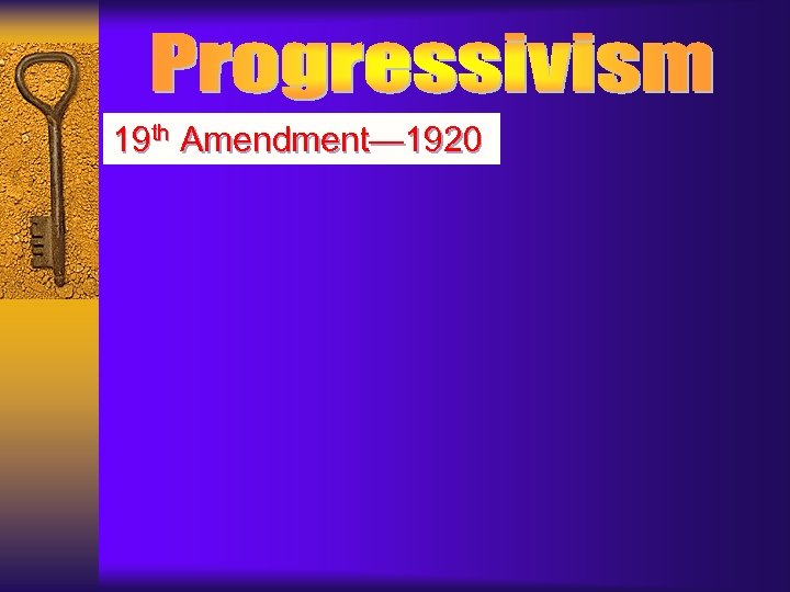 19 th Amendment— 1920 