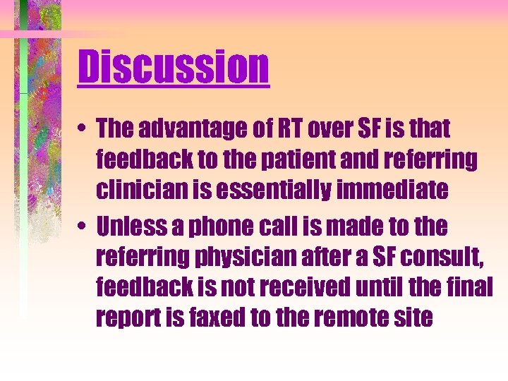 Discussion • The advantage of RT over SF is that feedback to the patient