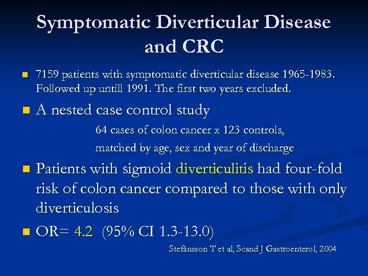 Symptomatic Diverticular Disease and CRC n 7159 patients with symptomatic diverticular disease 1965 -1983.