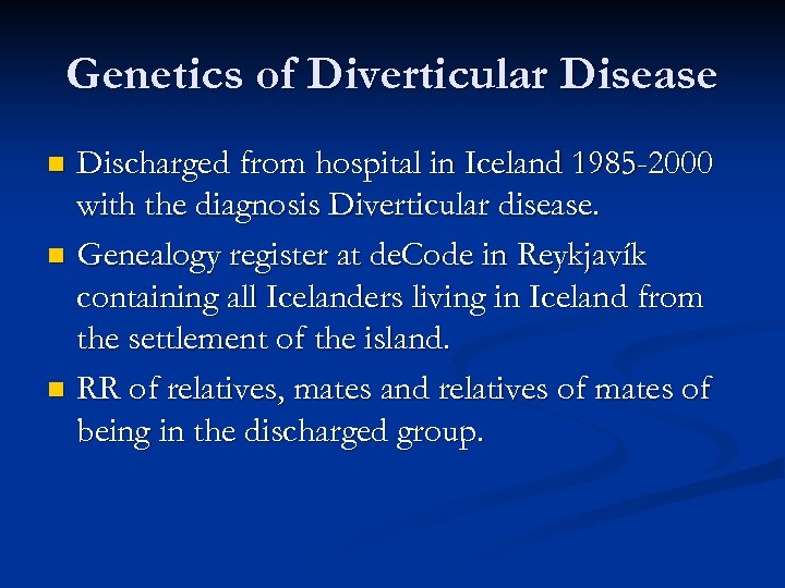 Genetics of Diverticular Disease Discharged from hospital in Iceland 1985 -2000 with the diagnosis