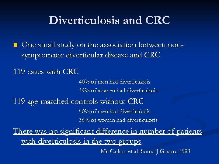 Diverticulosis and CRC n One small study on the association between nonsymptomatic diverticular disease