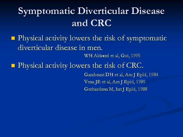 Symptomatic Diverticular Disease and CRC n Physical activity lowers the risk of symptomatic diverticular