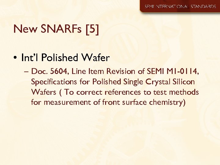 New SNARFs [5] • Int’l Polished Wafer – Doc. 5604, Line Item Revision of
