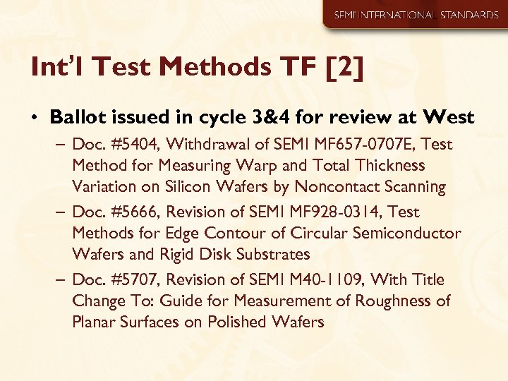 Int’l Test Methods TF [2] • Ballot issued in cycle 3&4 for review at
